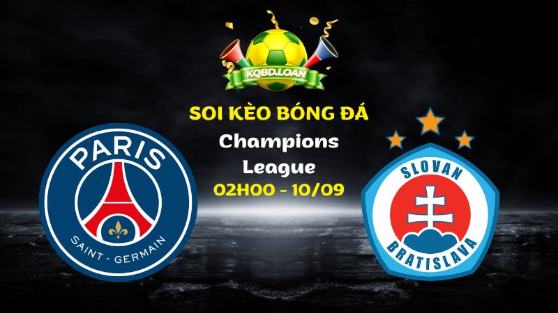 Soi Kèo PSG vs Slovan Bratislava | 02h00 Ngày 10/09 - Champions League